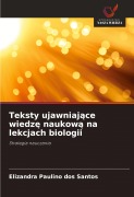 Cover-Bild zum Titel 'Teksty ujawniaj¿ce wiedz¿ naukow¿ na lekcjach biologii' von 'Elizandra Paulino Dos Santos'
