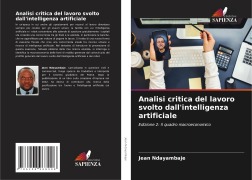 Cover-Bild zum Titel 'Analisi critica del lavoro svolto dall'intelligenza artificiale' von 'Jean Ndayambaje'