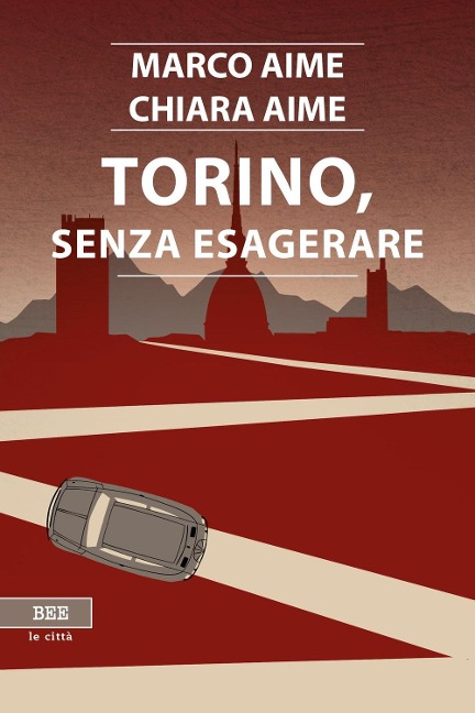 Torino, senza esagerare - Marco Aime, Chiara Aime