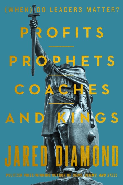 Profits, Prophets, Coaches, and Kings - Jared Diamond