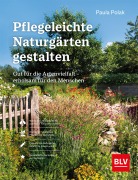 Cover-Bild zum Titel 'Pflegeleichte Naturgärten gestalten' von 'Paula Polak'