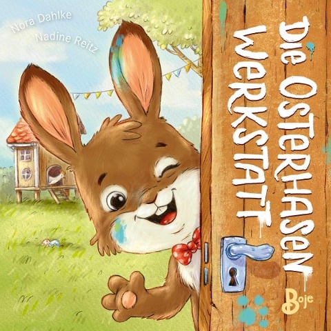 Die Osterhasenwerkstatt (Pappbilderbuch) - Nora Dahlke