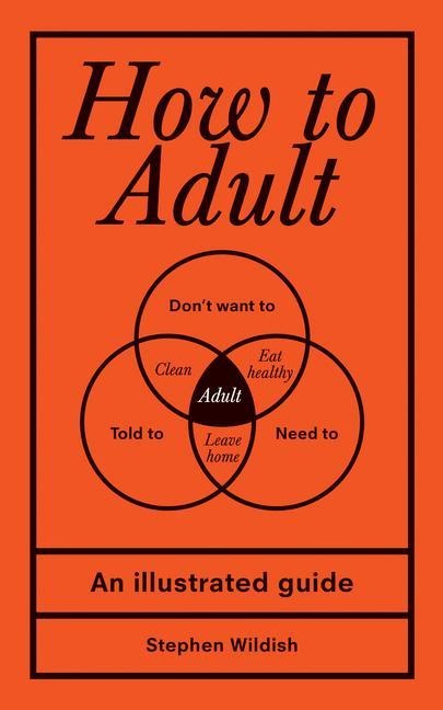 How to Adult - Stephen Wildish
