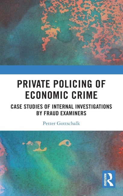 Private Policing of Economic Crime - Petter Gottschalk