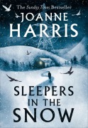 Cover-Bild zum Titel 'Sleepers in the Snow' von 'Joanne Harris'