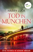 Cover-Bild zum Titel 'Tod in München' von 'Harry Luck'