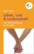 Leben, Lust & Leidenschaft - Hans Kreis