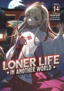 Cover-Bild zum Titel 'Loner Life in Another World (Light Novel) Vol. 14' von 'Shoji Goji'