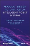Cover-Bild zum Titel 'Modular Design Automation of Intelligent Robot Systems' von 'Zhun Fan, Zhaojun Wang, Wenji Li, Guijie Zhu, Jiafan Zhuang'