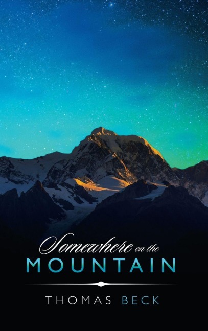 Somewhere on the Mountain - Thomas Beck