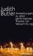 Anmerkungen zu einer performativen Theorie der Versammlung - Judith Butler