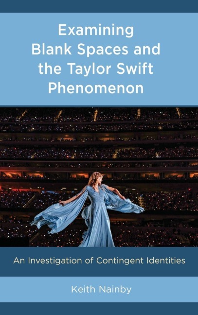Examining Blank Spaces and the Taylor Swift Phenomenon - Keith Nainby