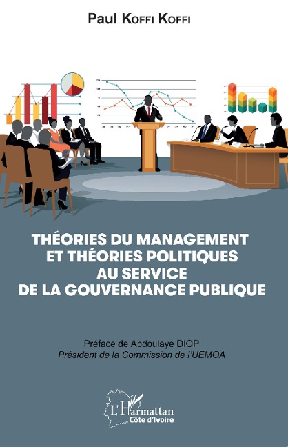 Théories du management et théories politiques au service de la gouvernance publique - Koffi Koffi