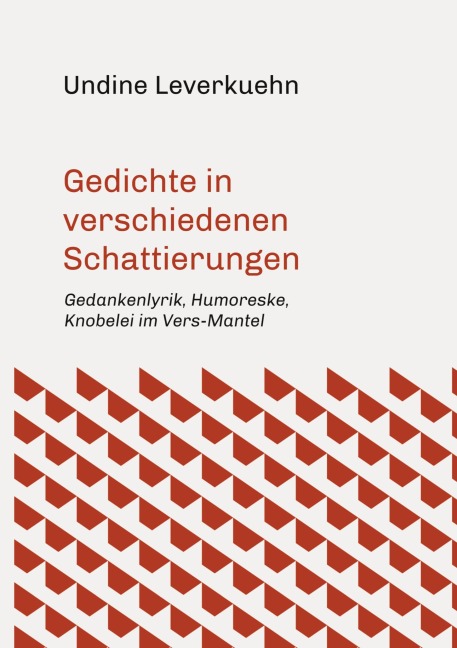 Gedichte in verschiedenen Schattierungen - Undine Leverkuehn