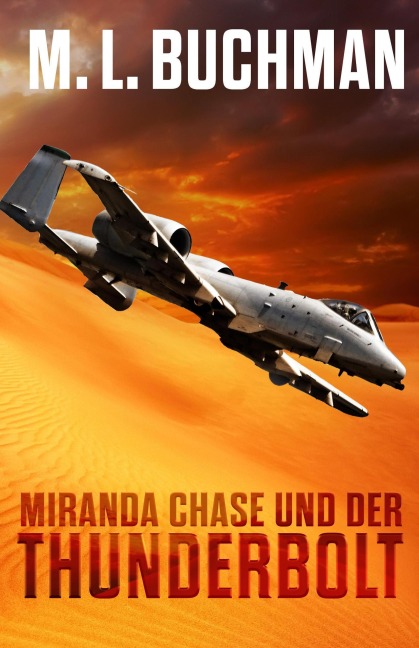 Miranda Chase Und Der Thunderbolt (Miranda Chase: Flugunfallermittler, #2) - M. L. Buchman