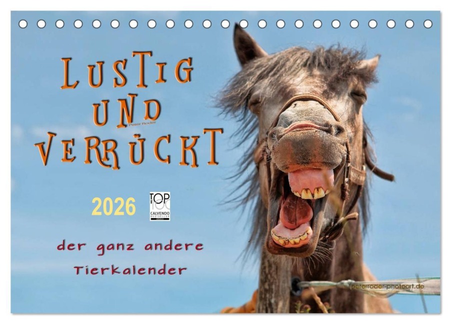 Lustig und verrückt - der ganz andere Tierkalender (Tischkalender 2026 DIN A5 quer), CALVENDO Monatskalender - Peter Roder