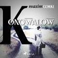 Konowalow (Ungekürzt) - Maxim Gorki