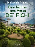 Cover-Bild zum Titel 'Geschichten aus Rocca de' Fichi' von 'Heinrich Mann'