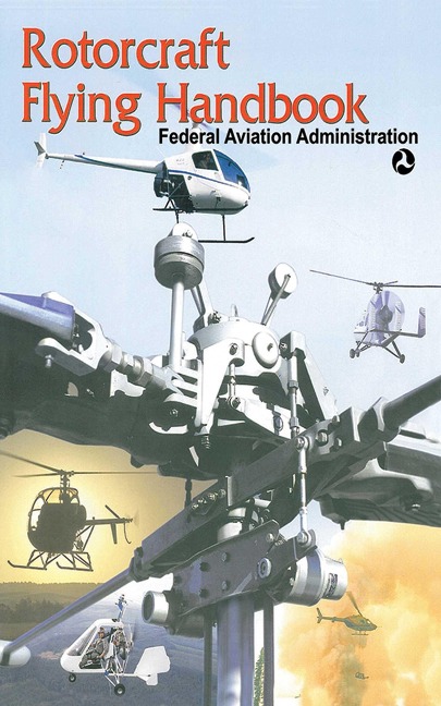 Rotorcraft Flying Handbook - Federal Aviation Administration