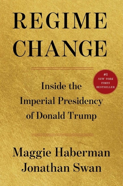 Regime Change - Maggie Haberman, Jonathan Swan