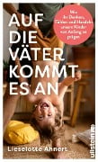 Cover-Bild zum Titel 'Auf die Väter kommt es an' von 'Lieselotte Ahnert'