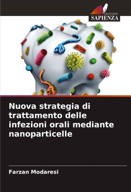 Nuova strategia di trattamento delle infezioni orali mediante nanoparticelle - Farzan Modaresi