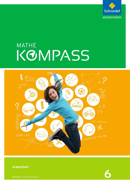 Mathe Kompass 6. Arbeitsheft mit Lösungen. Bayern - 