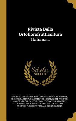 Rivista Della Ortoflorofrutticoltura Italiana... - 