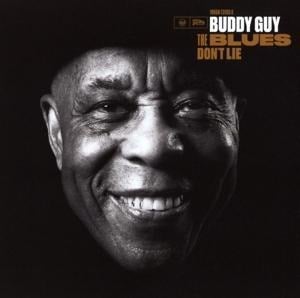 The Blues Don't Lie - Buddy Guy