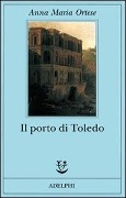 Cover-Bild zum Titel 'Il porto di Toledo' von 'Anna Maria Ortese'