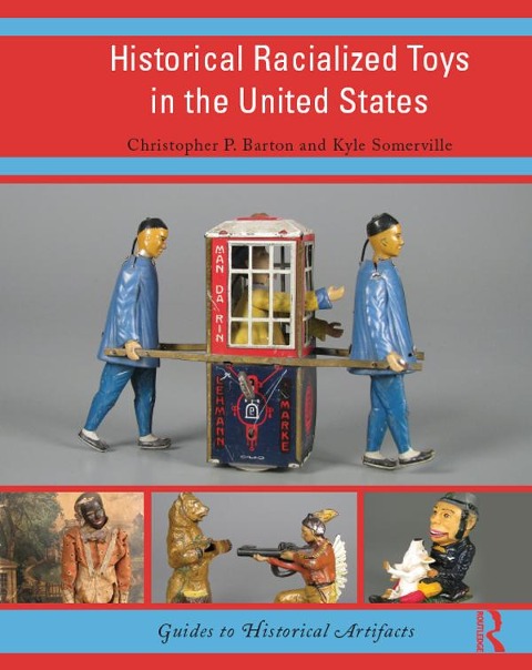 Historical Racialized Toys in the United States - Christopher P. Barton, Kyle Somerville