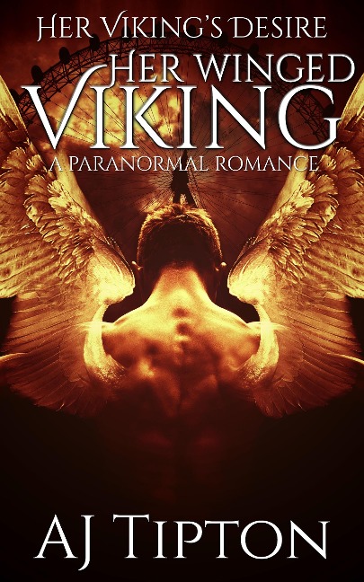 Her Winged Viking: A Paranormal Romance (Her Viking's Desire, #3) - Aj Tipton