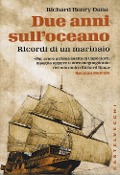 Cover-Bild zum Titel 'Due anni sull'oceano. Ricordi di un marinaio' von 'Richard Henry Dana'