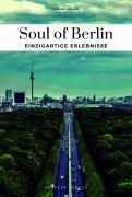Cover-Bild zum Titel 'Soul of Berlin einzigartige Erlebnisse' von 'Thomas Jonglez'