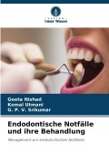 Cover-Bild zum Titel 'Endodontische Notfälle und ihre Behandlung' von 'Geeta Nishad, G. P. V. Srikumar, Komal Utmani'