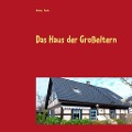 Cover-Bild zum Titel 'Das Haus der Großeltern' von 'Günter Tiede'