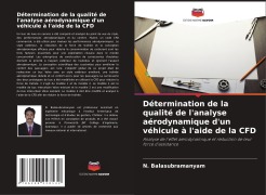 Cover-Bild zum Titel 'Détermination de la qualité de l'analyse aérodynamique d'un véhicule à l'aide de la CFD' von 'N. Balasubramanyam'