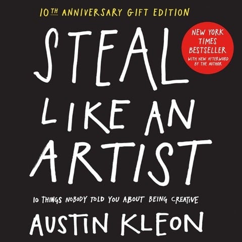 Steal Like an Artist - Austin Kleon