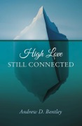 Cover-Bild zum Titel 'High Love - Still Connected' von 'Andrew D. Bentley'