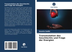 Cover-Bild zum Titel 'Transmutation des Geschlechts und Frage der Energien' von 'Soumia Sadiki'