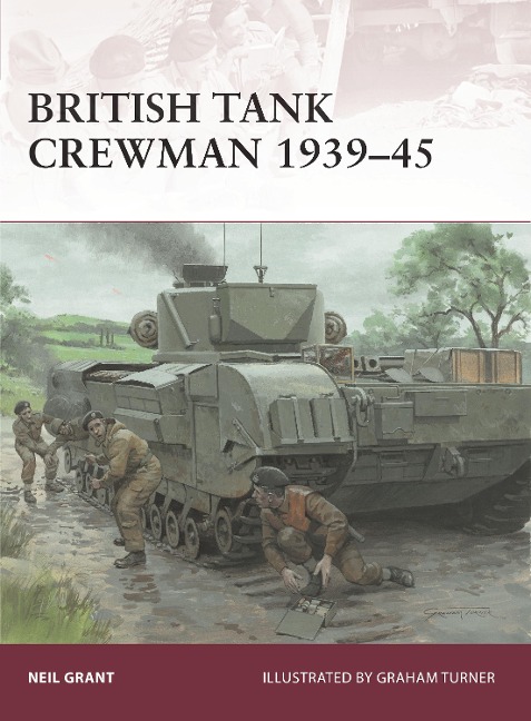 British Tank Crewman 1939-45 - Neil Grant