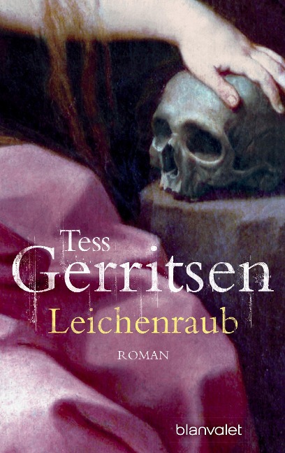 Leichenraub - Tess Gerritsen