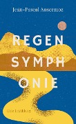 Regensymphonie - Jean-Pascal Ansermoz