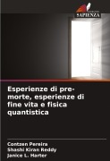 Cover-Bild zum Titel 'Esperienze di pre-morte, esperienze di fine vita e fisica quantistica' von 'Contzen Pereira, Shashi Kiran Reddy, Janice L. Harter'