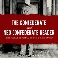 The Confederate and Neo-Confederate Reader Lib/E: The Great Truth about the Lost Cause - James Loewen