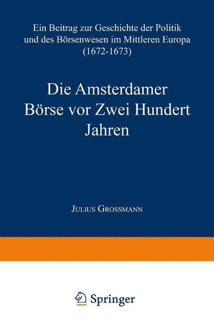 Die Amsterdamer Börse vor Zwei Hundert Jahren - Julius Grossmann