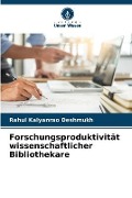 Cover-Bild zum Titel 'Forschungsproduktivität wissenschaftlicher Bibliothekare' von 'Rahul Kalyanrao Deshmukh'