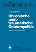 Cover-Bild zum Titel 'Chronische posttraumatische Osteomyelitis' von 'Eckhart Böhm'