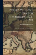Cover-Bild zum Titel 'Polska W Czasie Trzech Rozbiorow, 1772-1799: 1772-1787.-T.2.1788-1791.-T.3.1791-1799' von 'Józef Ignacy Kraszewski'