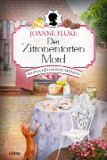 Der Zitronentortenmord - Joanne Fluke
